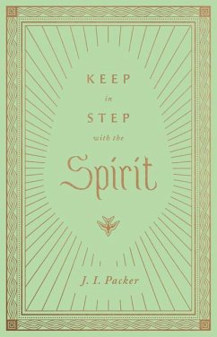 Keep in Step with the Spirit - Packer, J. I.