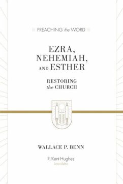 Ezra, Nehemiah, and Esther - Benn, Wallace P.