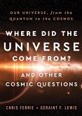 Where Did the Universe Come From? and Other Cosmic Questions