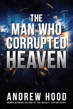 The Man Who Corrupted Heaven - Hood, Andrew