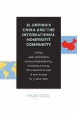 XI Jinping's China and the International Nonprofit Community: China and Overseas Nongovernmental Organizations, Foundations, and Think Tanks in a New