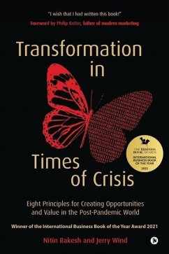 Transformation in Times of Crisis: Eight Principles for Creating Opportunities and Value in the Post-Pandemic World - Jerry Wind; Nitin Rakesh