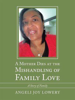 A Mother Dies at the Mishandling of Family Love - Lowery, Angeli Joy