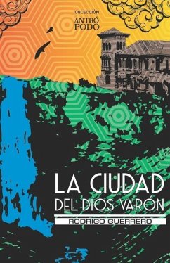 La ciudad del Dios Varón - Guerrero, Rodrigo