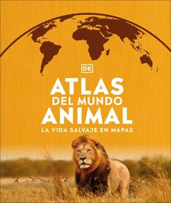 Atlas del Mundo Animal (Animal Atlas) - Dk