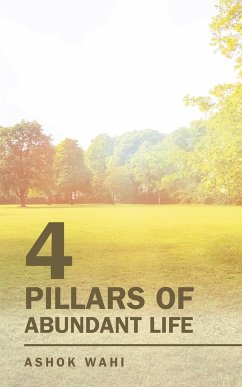 4 Pillars of Abundant Life - Wahi, Ashok