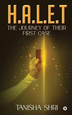 H.A.L.E.T: The Journey of Their First Case - Tanisha Shri Senthilraj