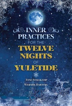 Inner Practices for the Twelve Nights of Yuletide - Stallkamp, Anne; Hartung, Werner