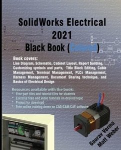 SolidWorks Electrical 2021 Black Book (Colored) - Verma, Gaurav; Weber, Matt