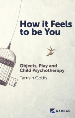 How it Feels to be You - Cottis, Tamsin (UKCP registered Child Psychotherapist/Clinical super