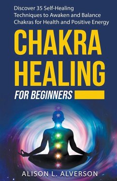 Chakra Healing For Beginners - Alverson, Alison L.