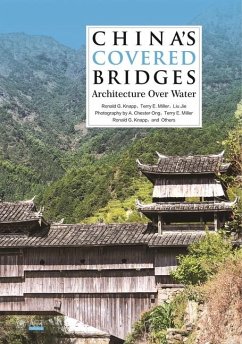 China's Covered Bridges - Knapp, Ronald G; Miller, Terry E; Jie, Liu