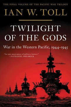Twilight of the Gods: War in the Western Pacific, 1944-1945 - Toll, Ian W.