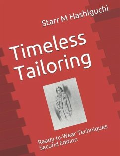 Timeless Tailoring: Ready-to-Wear Techniques Second Edition - Hashiguchi, Starr M.
