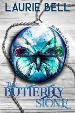 The Butterfly Stone: The Stones of Power, Book 1 - Bell, Laurie