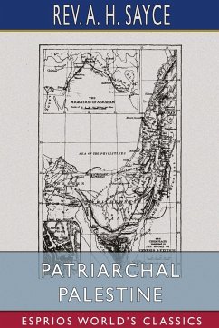 Patriarchal Palestine (Esprios Classics) - Sayce, Rev. A. H.