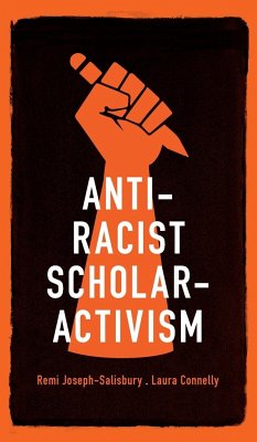 Anti-racist scholar-activism - Joseph-Salisbury, Remi; Connelly, Laura
