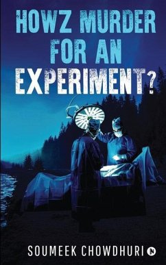 Howz Murder for an Experiment? - Soumeek Chowdhuri