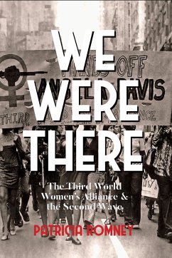 We Were There: The Third World Women's Alliance and the Second Wave - Romney, Patricia
