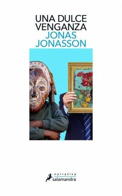 Una Dulce Venganza / Sweet, Sweet Revenge Ltd: A Novel - Jonasson, Jonas