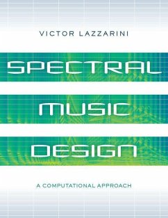 Spectral Music Design - Lazzarini, Victor (Professor of Music, Professor of Music, Maynooth