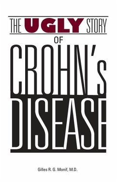 The Ugly Story of Crohn's Disease - Monif, Gilles R. G.