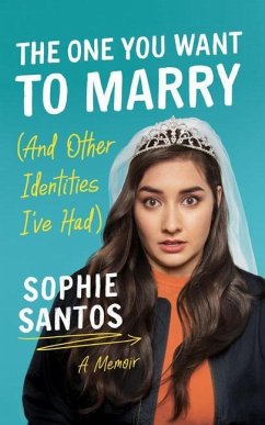 The One You Want to Marry (and Other Identities I've Had): A Memoir - Santos, Sophie