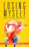 Losing Myself and Other Miracles