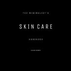 The Minimalist's Skin Care Handbook