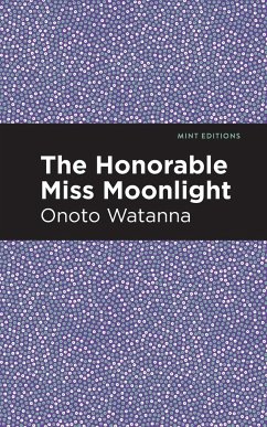 The Honorable Miss Moonlight - Watanna, Onoto