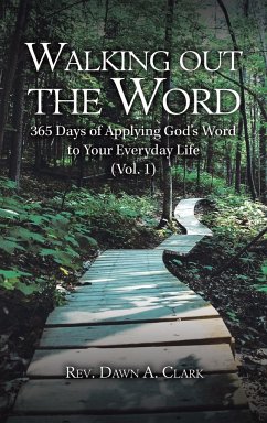 Walking out the Word - Clark, Rev. Dawn A.