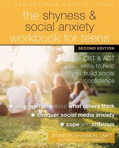 The Shyness and Social Anxiety Workbook for Teens, Second Edition - Shannon, Doug; Shannon, Jennifer