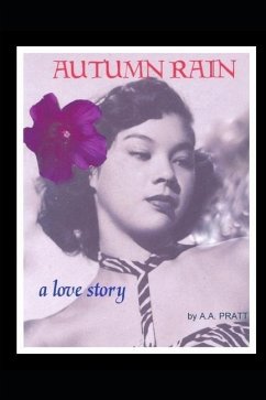 Autumn Rain A Love Story - Pratt, A. A.