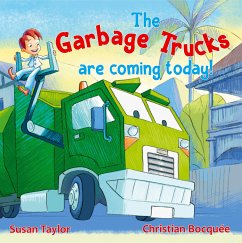 The Garbage Trucks Are Coming Today! - Bocquee, Christian; Taylor, Susan