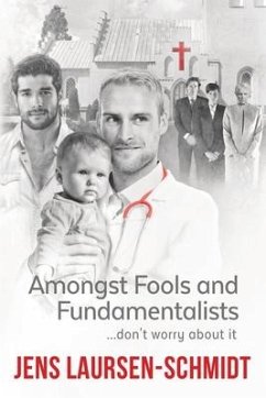 Amongst Fools and Fundamentalists: ...don't worry about it. - Laursen-Schmidt, Jens