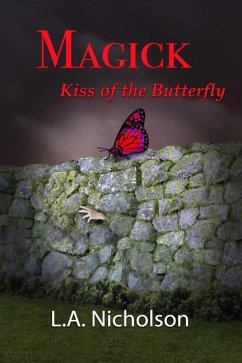 MAGICK Kiss of the Butterfly - Nicholson, L. A.