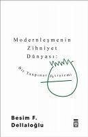 Modernlesmenin Zihniyet Dünyasi Bir Tanpinar Fetisizmi - F. Dellaloglu, Besim