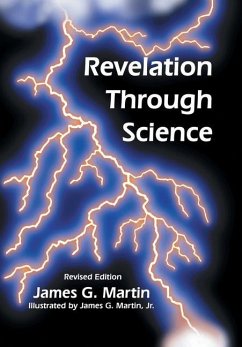 Revelation Through Science - Martin, James G.