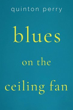 Blues on The Ceiling Fan - Perry, Quinton