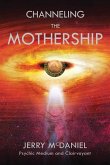 Channeling the Mothership: Messages from the Universe