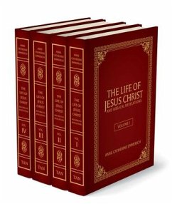 The Life of Jesus Christ and Biblical Revelations (4 Volume Set): From the Visions of Ven. Anne Catherine Emmerich - Emmerich