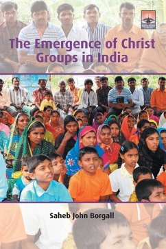 The Emergence of Christ Groups in India - Borgall, Saheb John