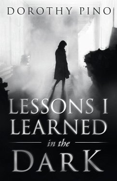 Lessons I Learned in the Dark - Pino, Dorothy