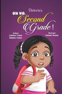 Daleeia's Oh No, Second Grade! - Tucker, Daleeia E.; Tucker, Lakisha L.