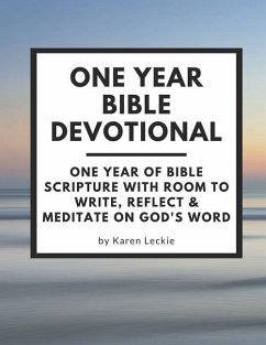 One Year Bible Devotional: One Year of Bible Scripture wtih room to Write, Reflect & Meditate on God's Word - Leckie, Karen