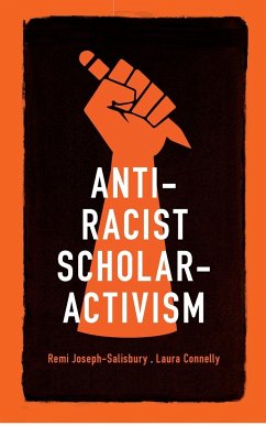 Anti-racist scholar-activism - Joseph-Salisbury, Remi; Connelly, Laura