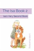 The Isa Book 2: Isa's Very Second Book
