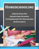 Homeschooling - A Quick Guide For Parents And Students To Understand The Process And Be Successful - Blue Gray White