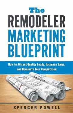 The Remodeler Marketing Blueprint - Powell, Spencer