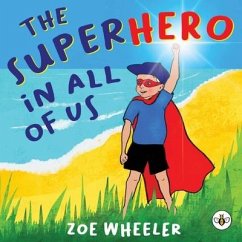 The Superhero in All of Us - Wheeler, Zoe